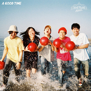 A GOOD TIME - never young beach_w320.jpg