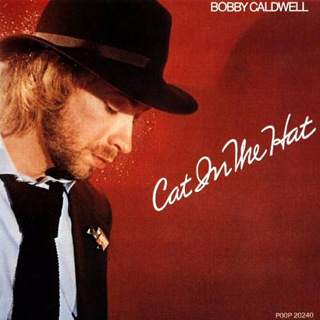 Cat in the Hat - Bobby Caldwell_w320.jpg