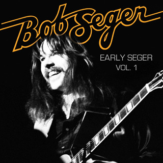 Early Seger, Vol. 1 - Bob Seger_w320.jpg