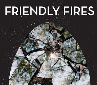 Friendly Fires (Deluxe Version) - フレンドリー・ファイアーズ_w320.jpg