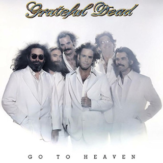 Go To Heaven - Grateful Dead.JPG