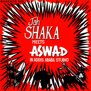 Jah Shaka Meets Aswad in Addis Ababa Studio (feat. Aswad) - Jah Shaka_w320.jpg