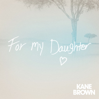 No.1- For My Daughter - Kane Brown_w320.jpg