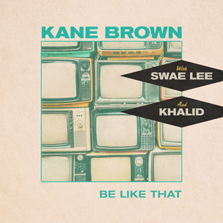 No.1 Be Like That - Kane Brown, Swae Lee, Khalid_w320.jpg