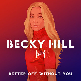 No.14 Better Off Without You - Becky Hill FT Shift K3Y_w320.jpg