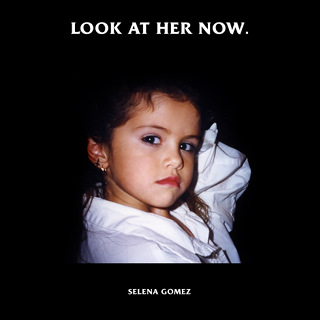 No.2- Look At Her Now - Selena Gomez_w320.jpg