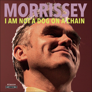 No.3 I Am Not A Dog On A Chain - Morrissey_w320.jpg