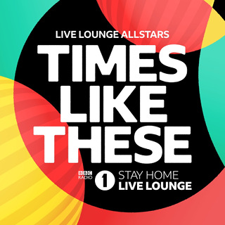 No.5 Times Like These (Bbc Radio 1 Stay Home) - Live Lounge Allstars_w320.jpg
