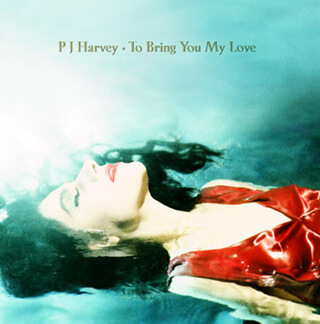 No.5 To Bring You My Love - PJ Harvey.jpg