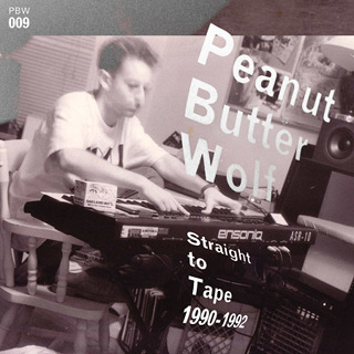 Straight to Tape- 1990-1992 - Peanut Butter Wolf_w320.jpg