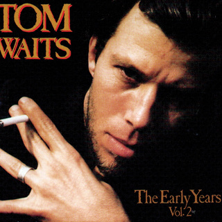 The Early Years Vol. 2 - Tom Waits_w320.jpg