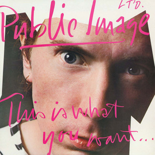 This is What You Want ... This Is What You Get - Public Image Ltd._w320.jpg