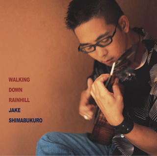 Walking Down Rainhill - Jake Shimabukuro_w320.jpg