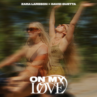 _21 On My Love - Zara Larsson & David Guetta_w320.jpg