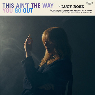 _62 This Ain't The Way You Go Out - Lucy Rose_w320.jpg